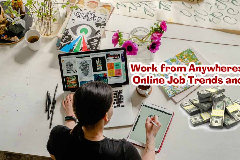 Work from Anywhere: Online Job Trends and Tips.