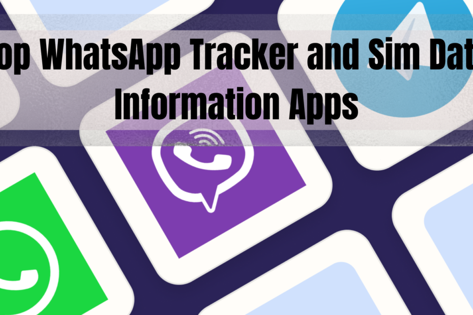 Top WhatsApp Tracker and Sim Data Information Apps