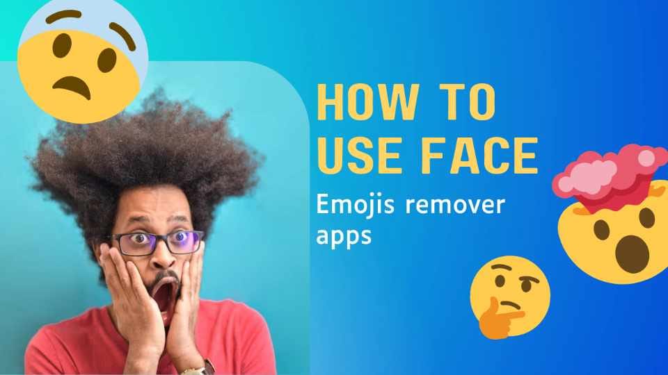 Face Emoji Remover Apps