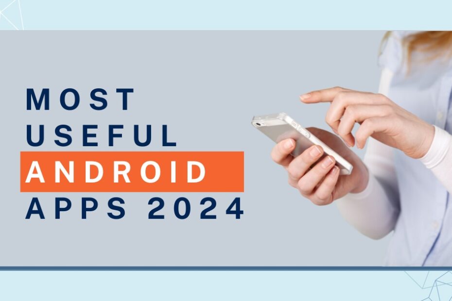 Most Useful Android Apps 2024