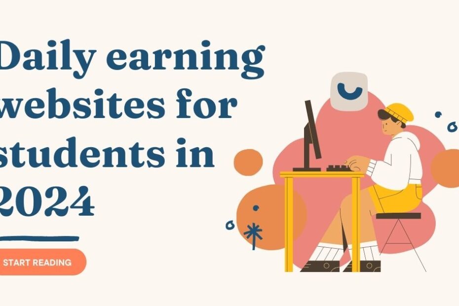 Daily Earning Websites for Students in 2024