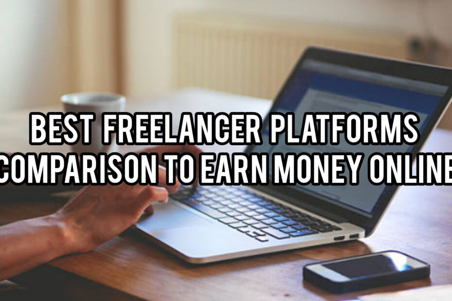 Best freelancer platforms comparison to earn money online