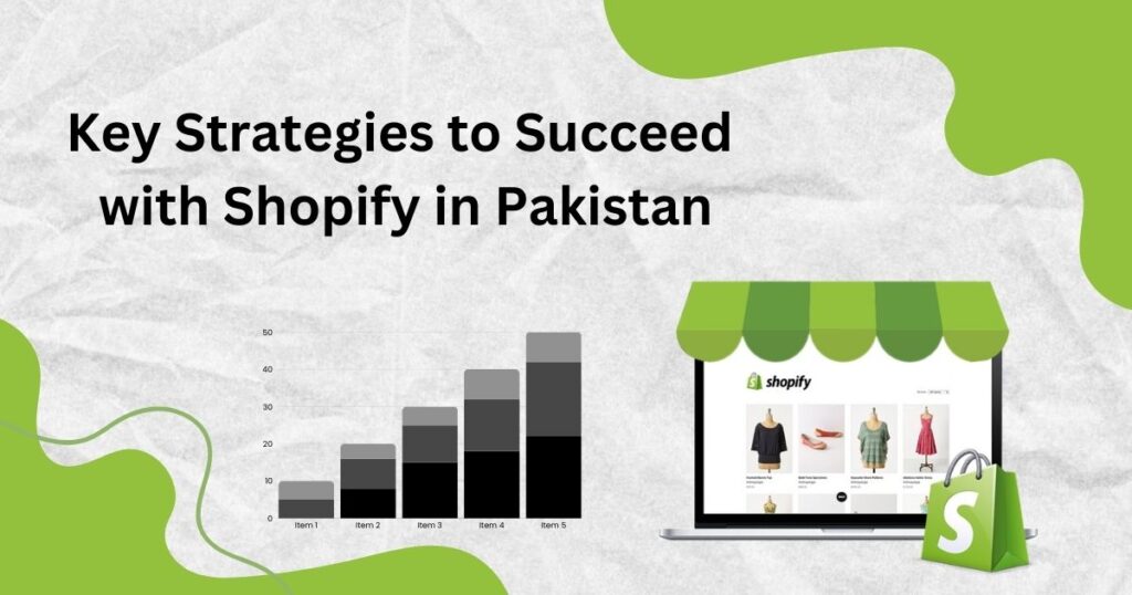 Key Strategies to Succeed with Shopify in Pakistan